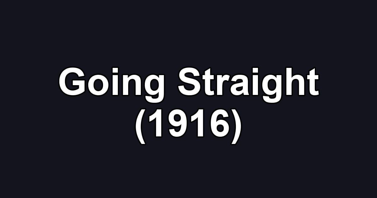Going Straight (1916)