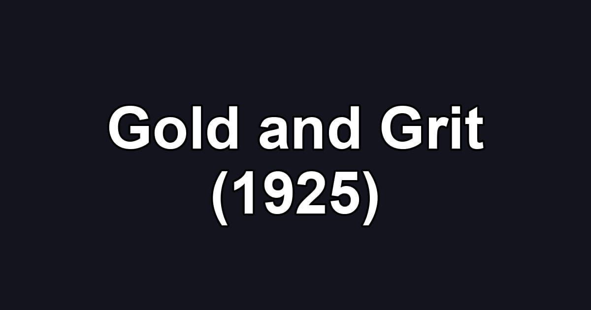 Gold and Grit (1925)