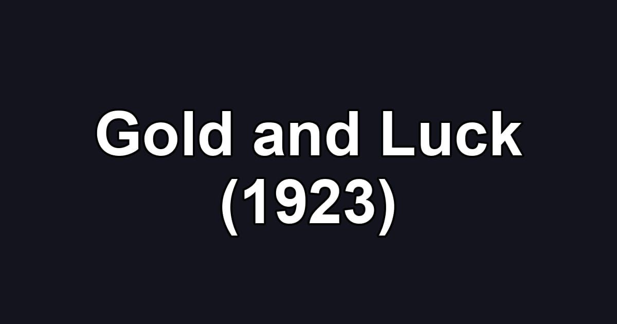 Gold and Luck (1923)