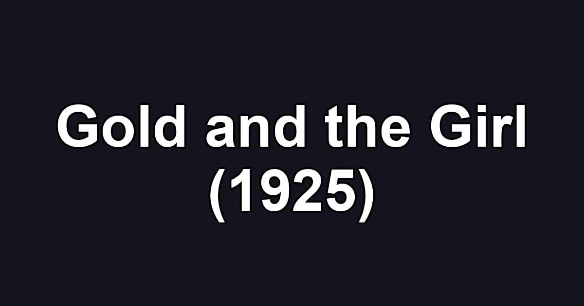 Gold and the Girl (1925)