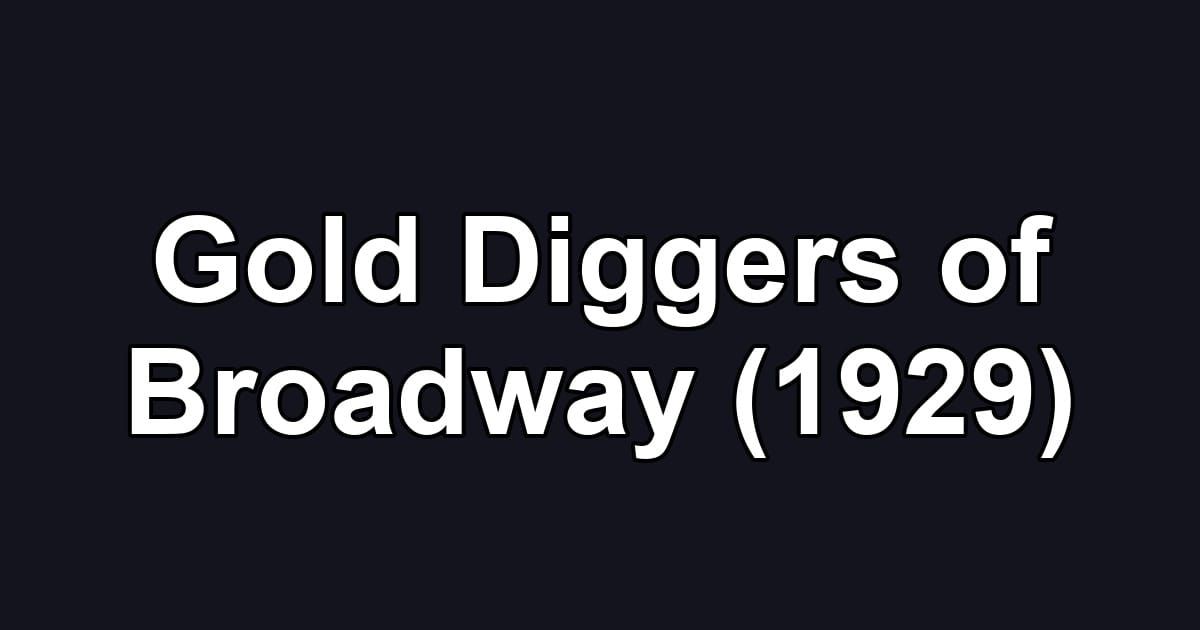 Gold Diggers of Broadway (1929)