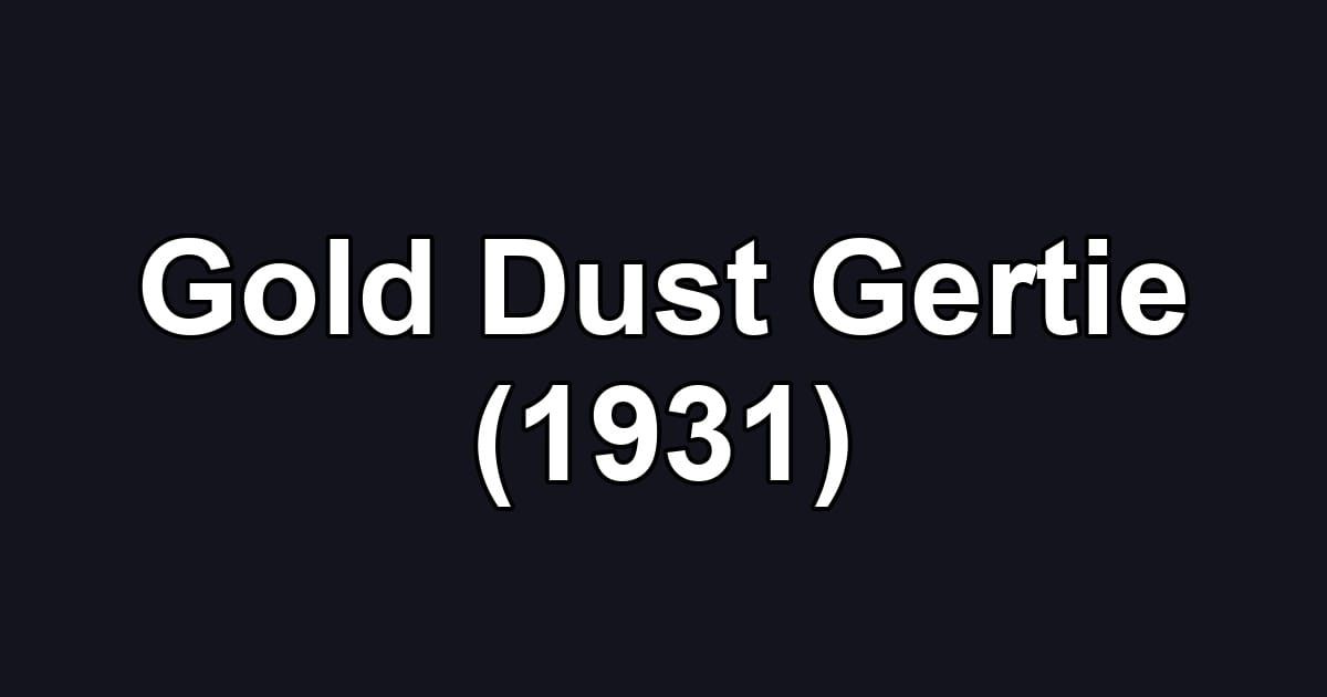 Gold Dust Gertie (1931)