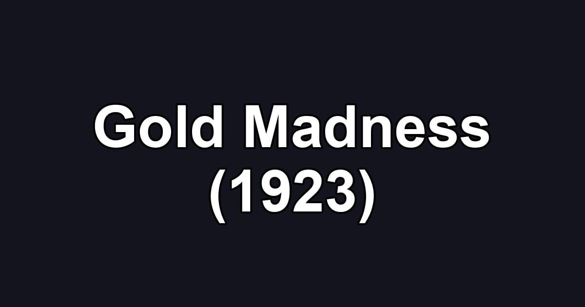 Gold Madness (1923)