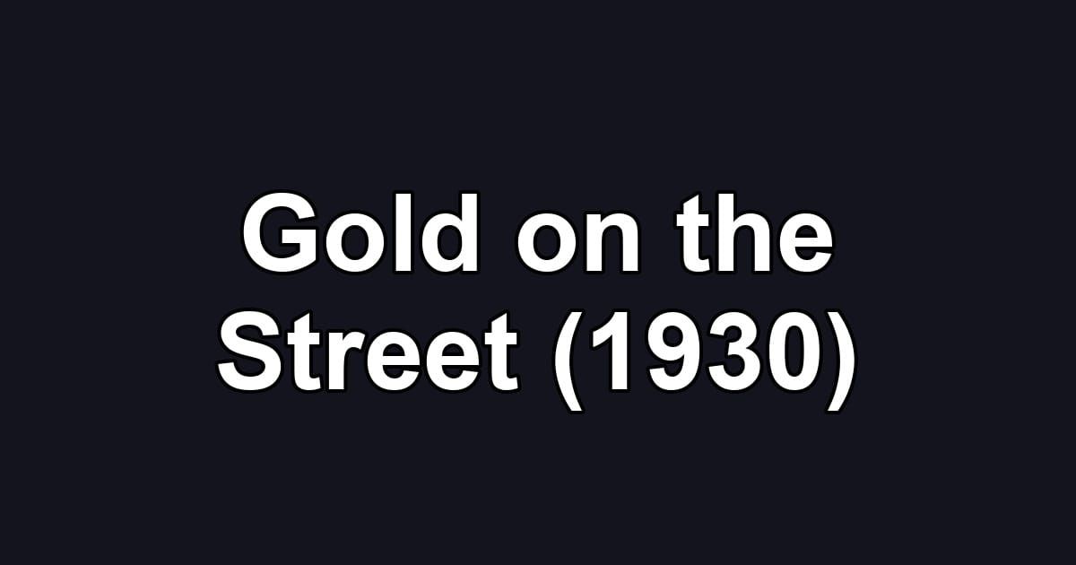 Gold on the Street (1930)