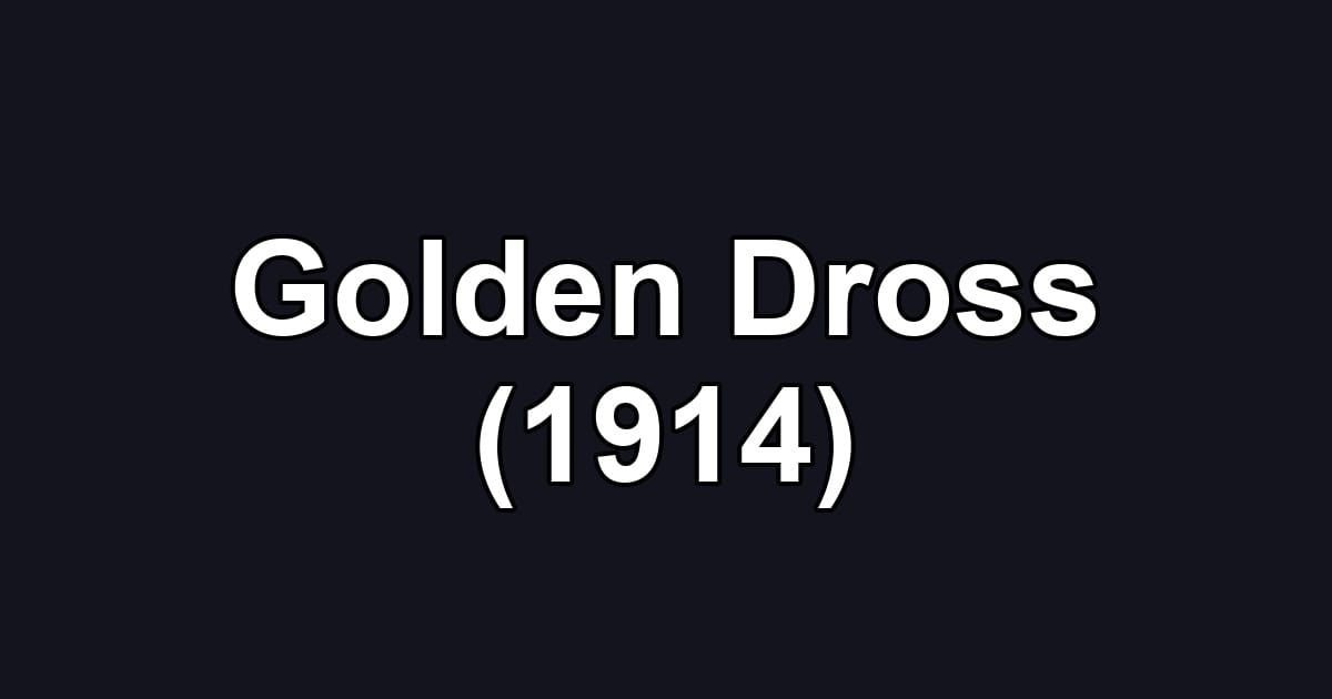 Golden Dross (1914)