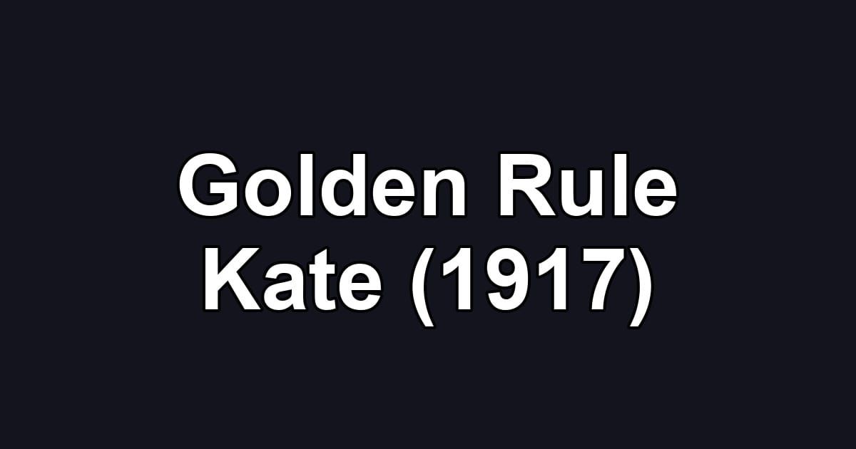 Golden Rule Kate (1917)