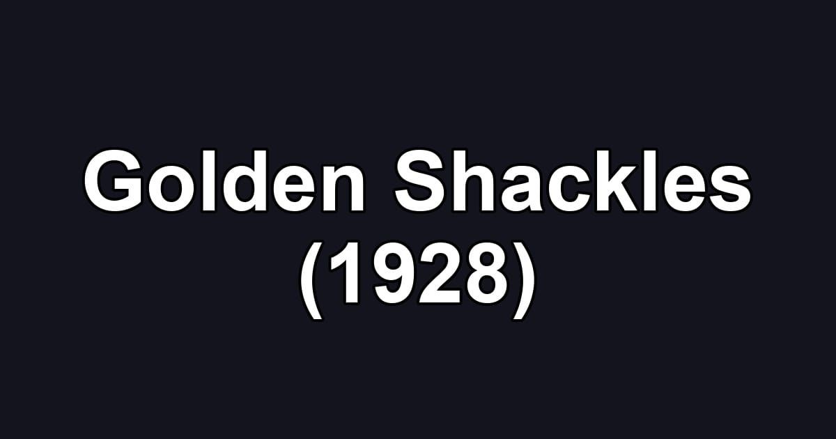 Golden Shackles (1928)