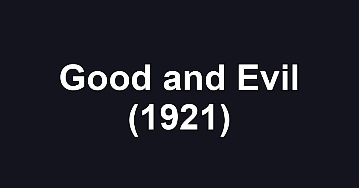 Good and Evil (1921)