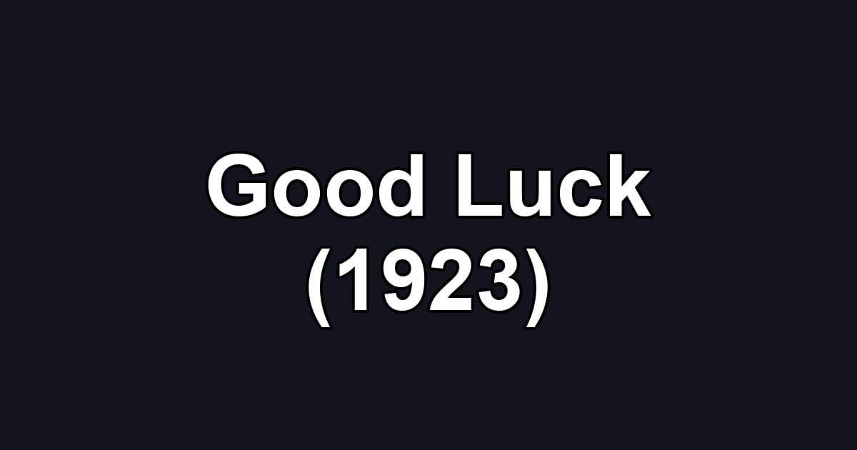 Good Luck (1923)