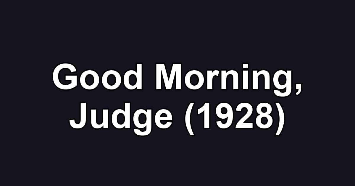 Good Morning, Judge (1928)
