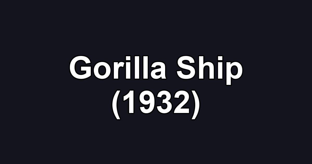 Gorilla Ship (1932)