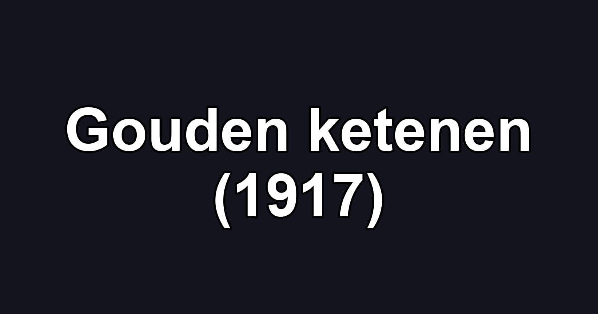 Gouden ketenen (1917)