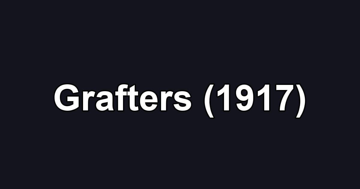 Grafters (1917)