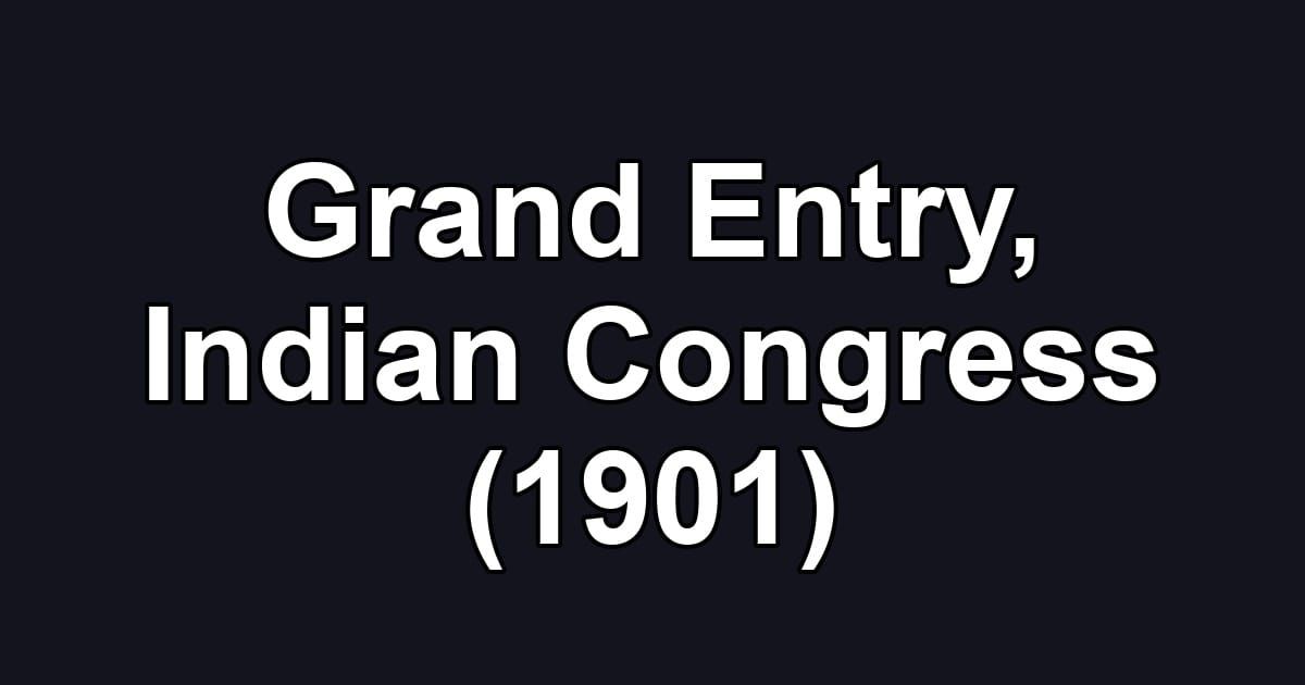 Grand Entry, Indian Congress (1901)