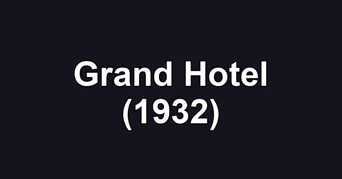 Grand Hotel (1932)