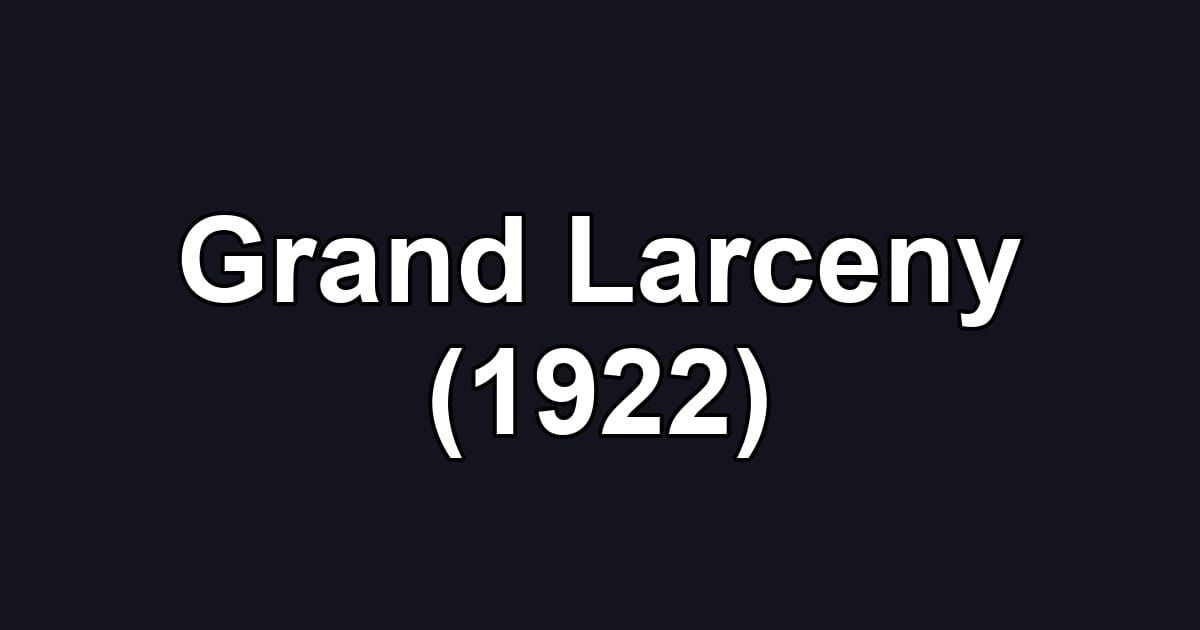 Grand Larceny (1922)