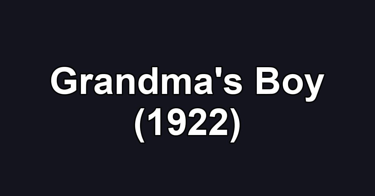 Grandma's Boy (1922)