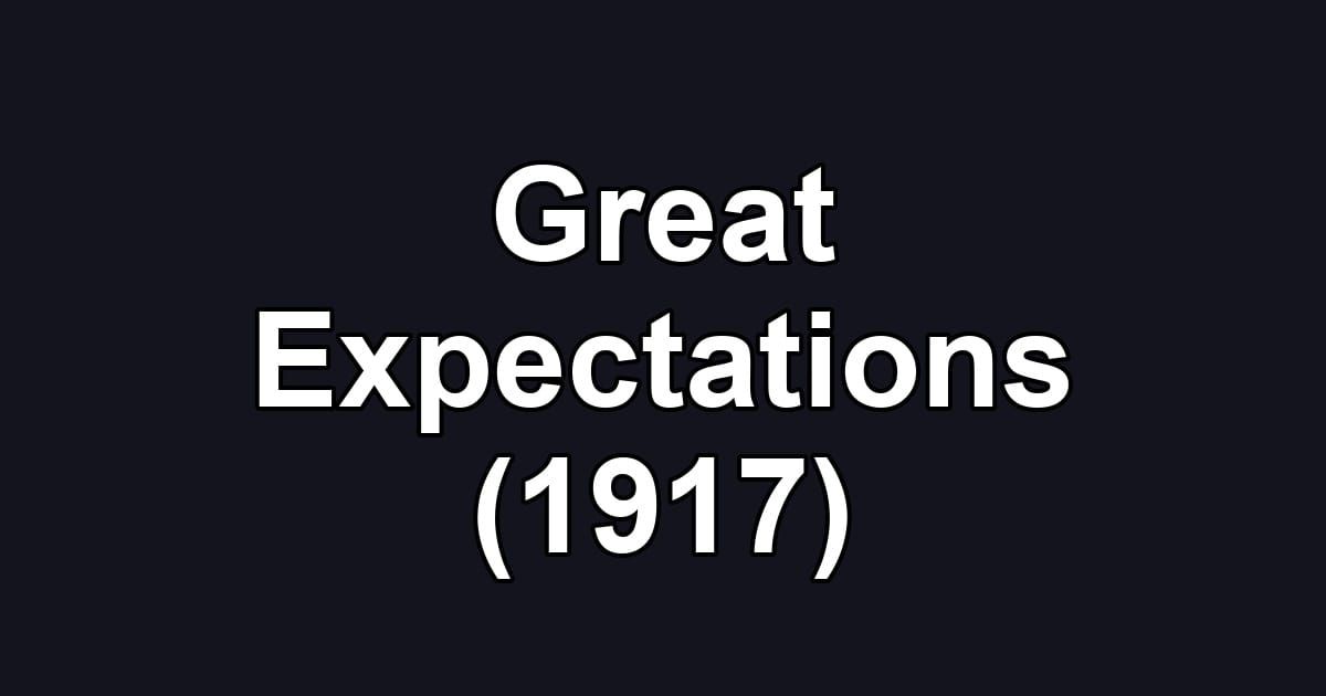 Great Expectations (1917)