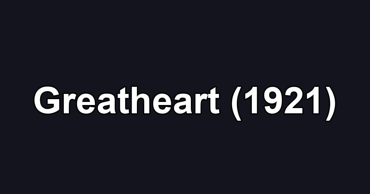 Greatheart (1921)