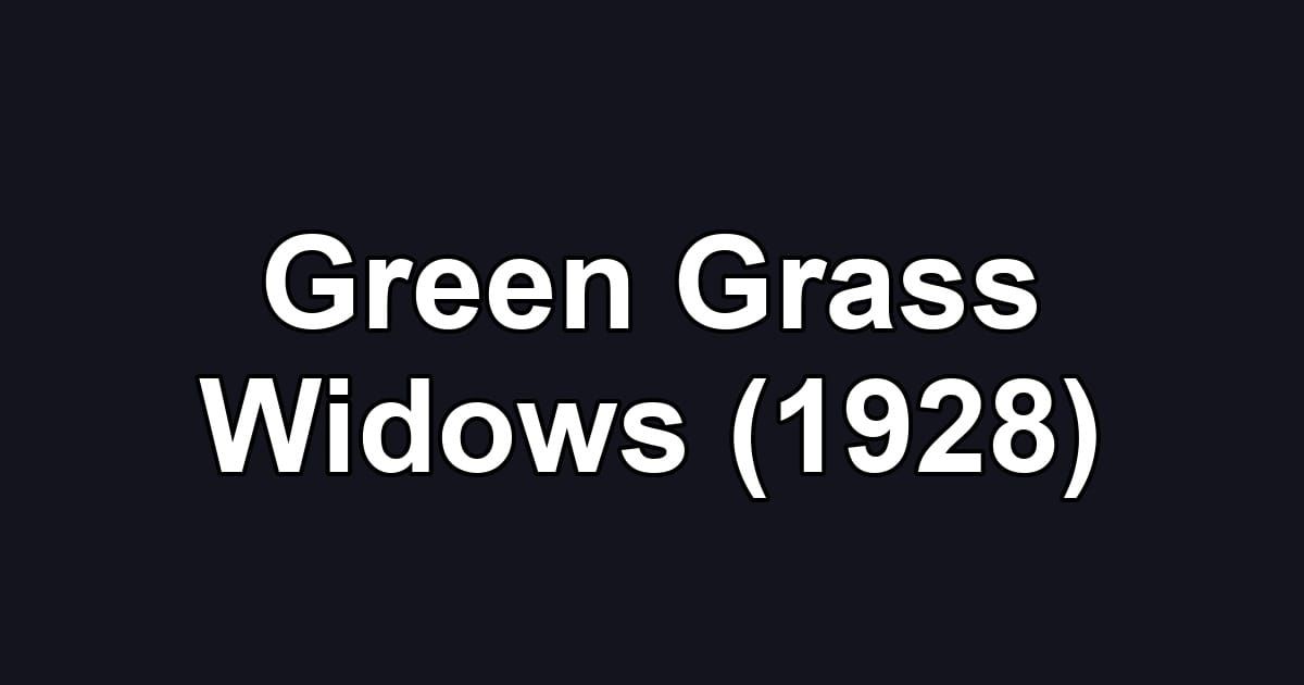 Green Grass Widows (1928)
