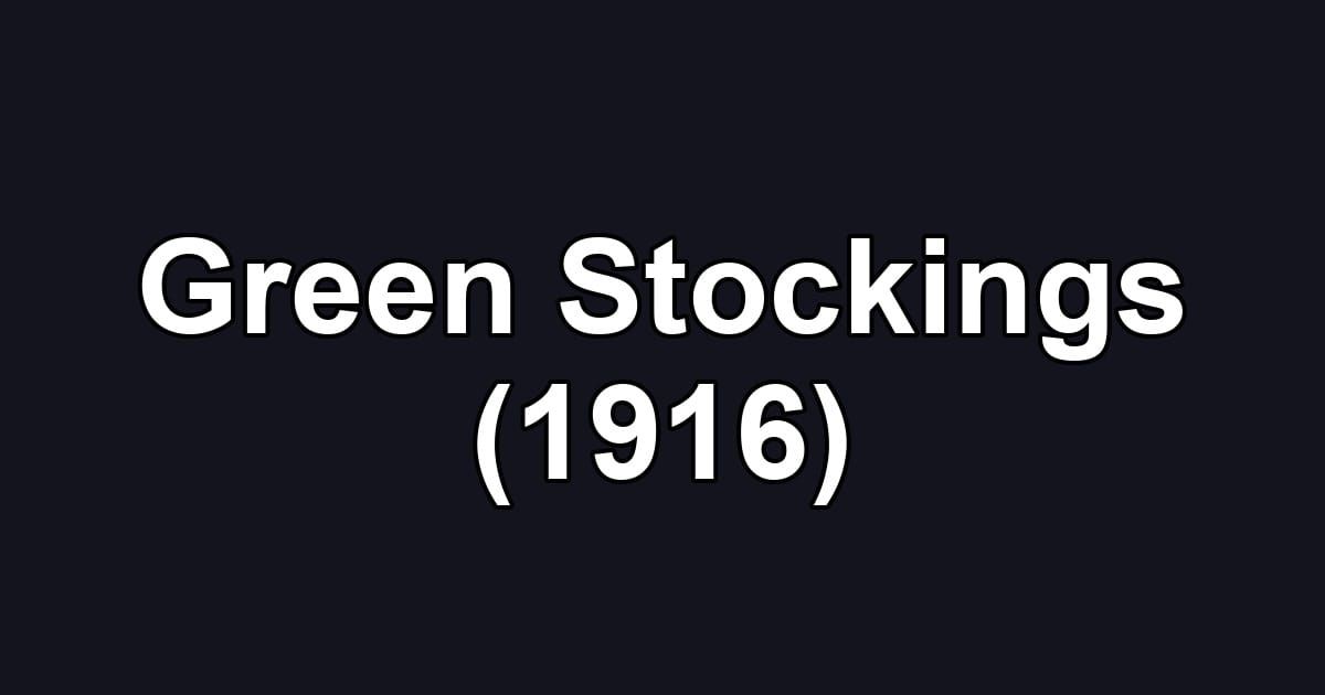 Green Stockings (1916)