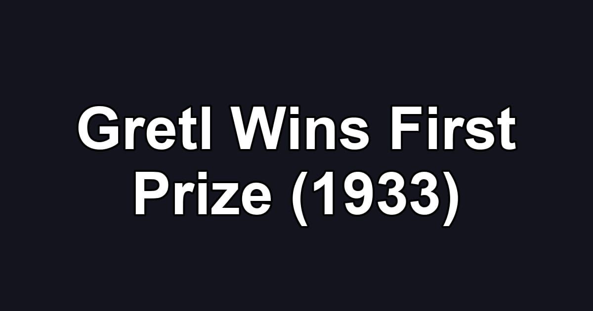 Gretl Wins First Prize (1933)