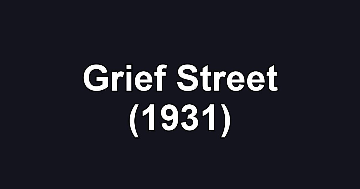 Grief Street (1931)