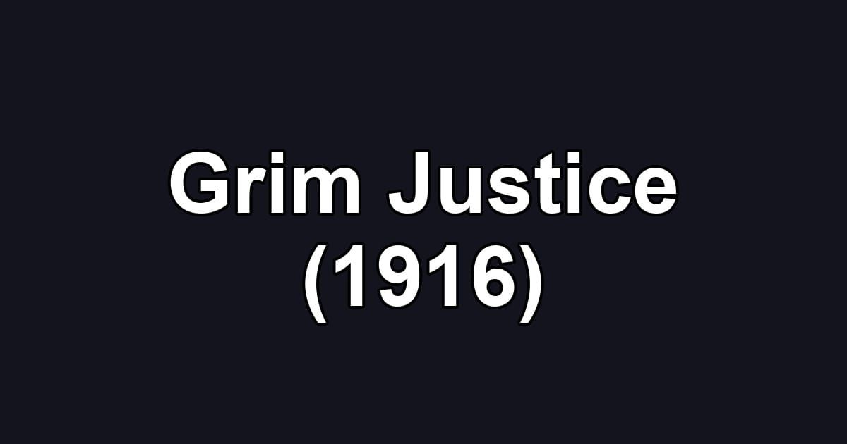 Grim Justice (1916)