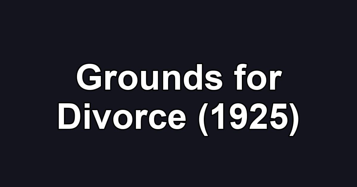 Grounds for Divorce (1925)