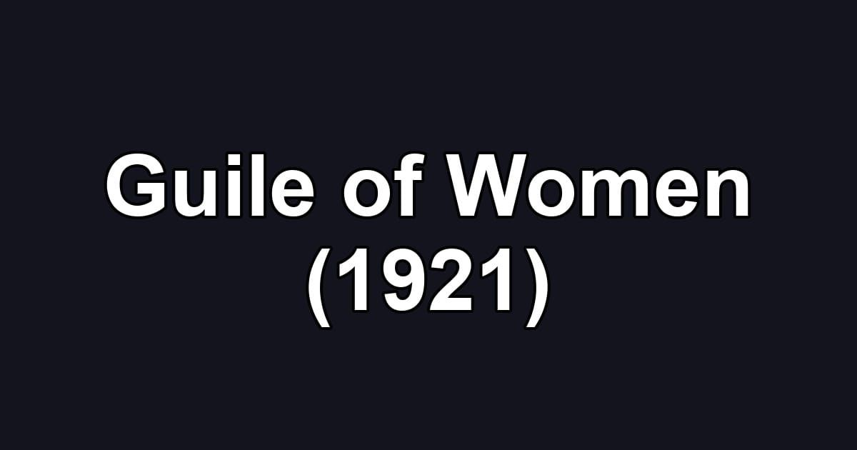 Guile of Women (1921)