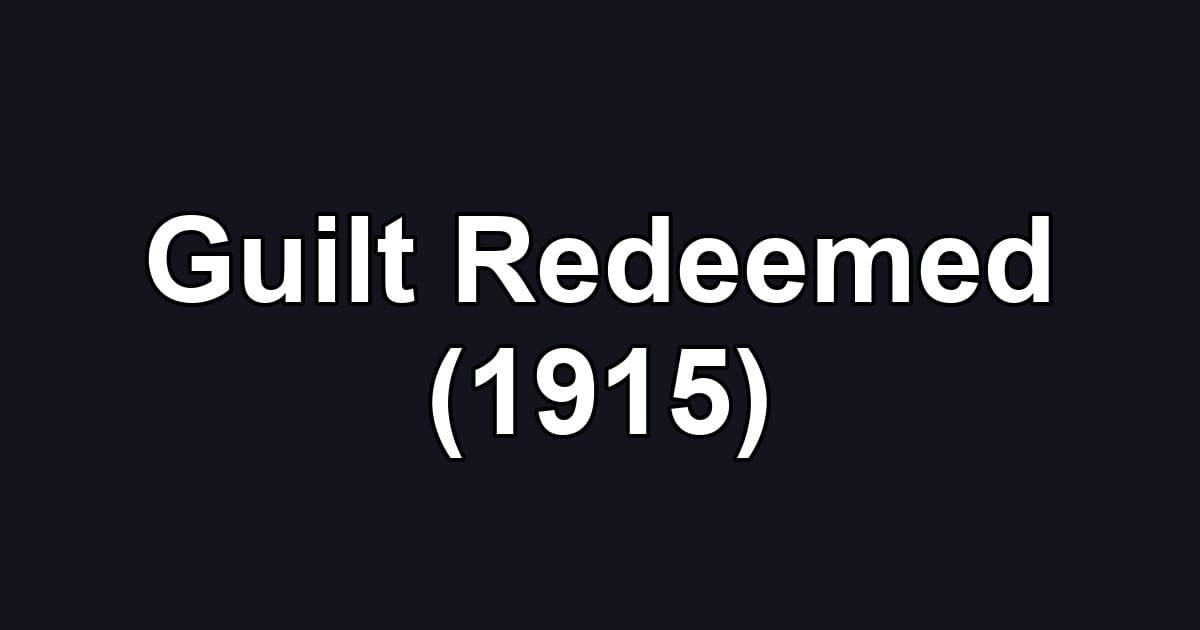 Guilt Redeemed (1915)