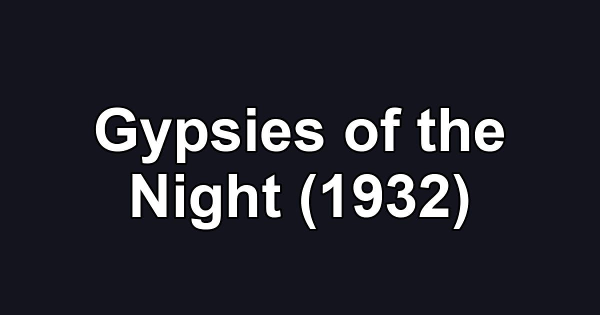 Gypsies of the Night (1932)