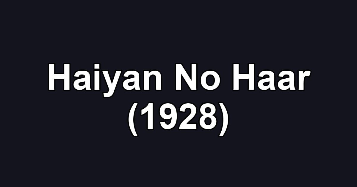 Haiyan No Haar (1928)