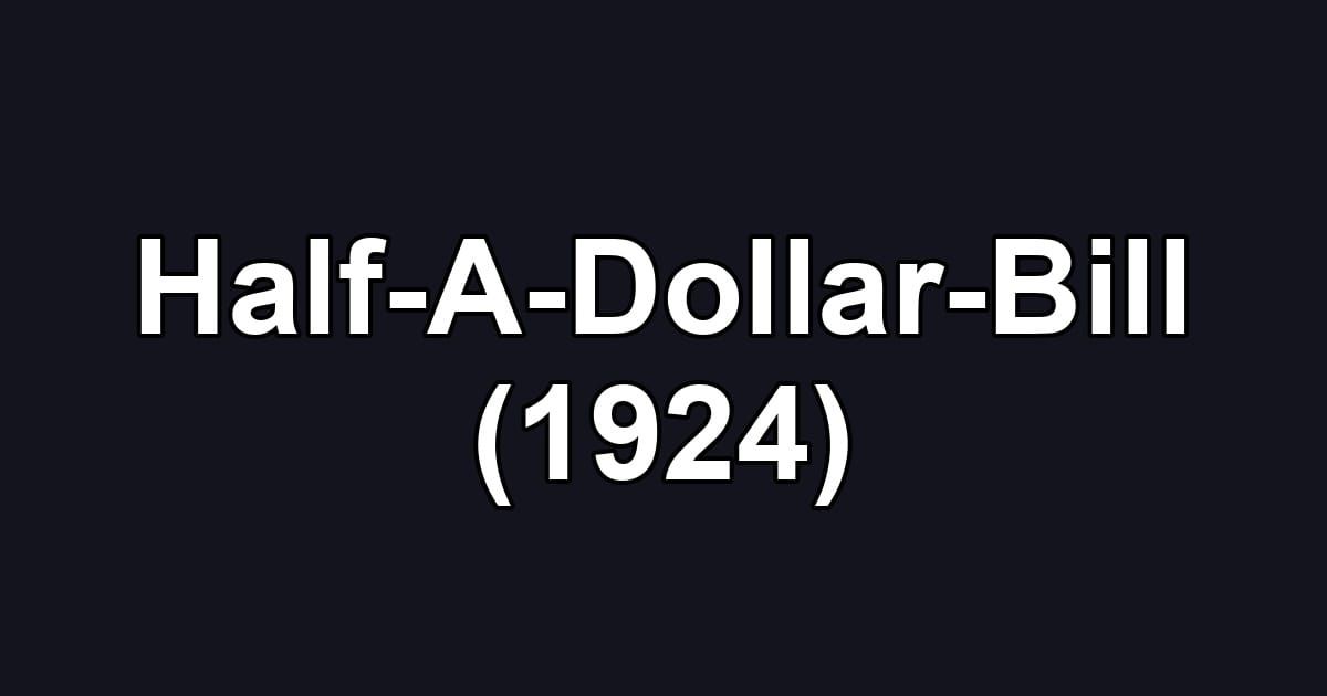 Half-A-Dollar-Bill (1924)