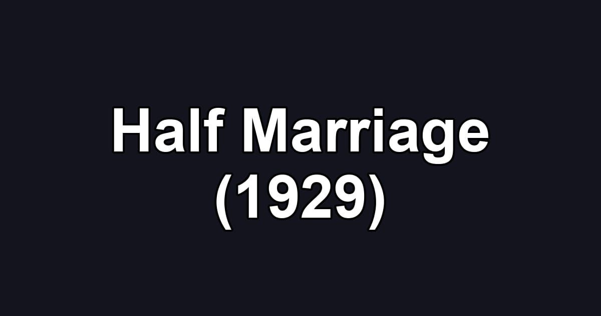 Half Marriage (1929)