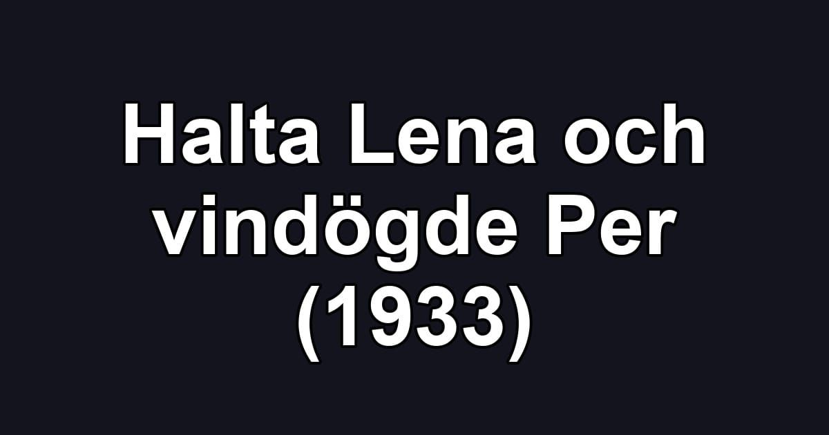 Halta Lena och vindögde Per (1933)