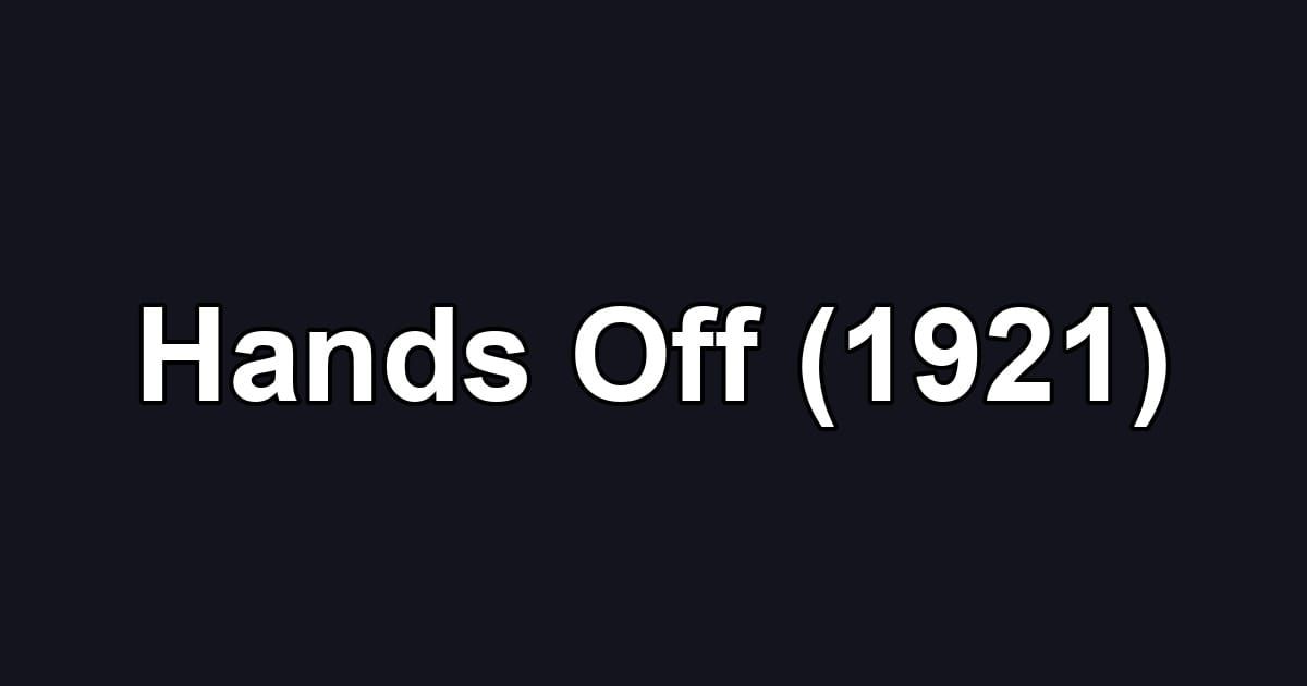 Hands Off (1921)