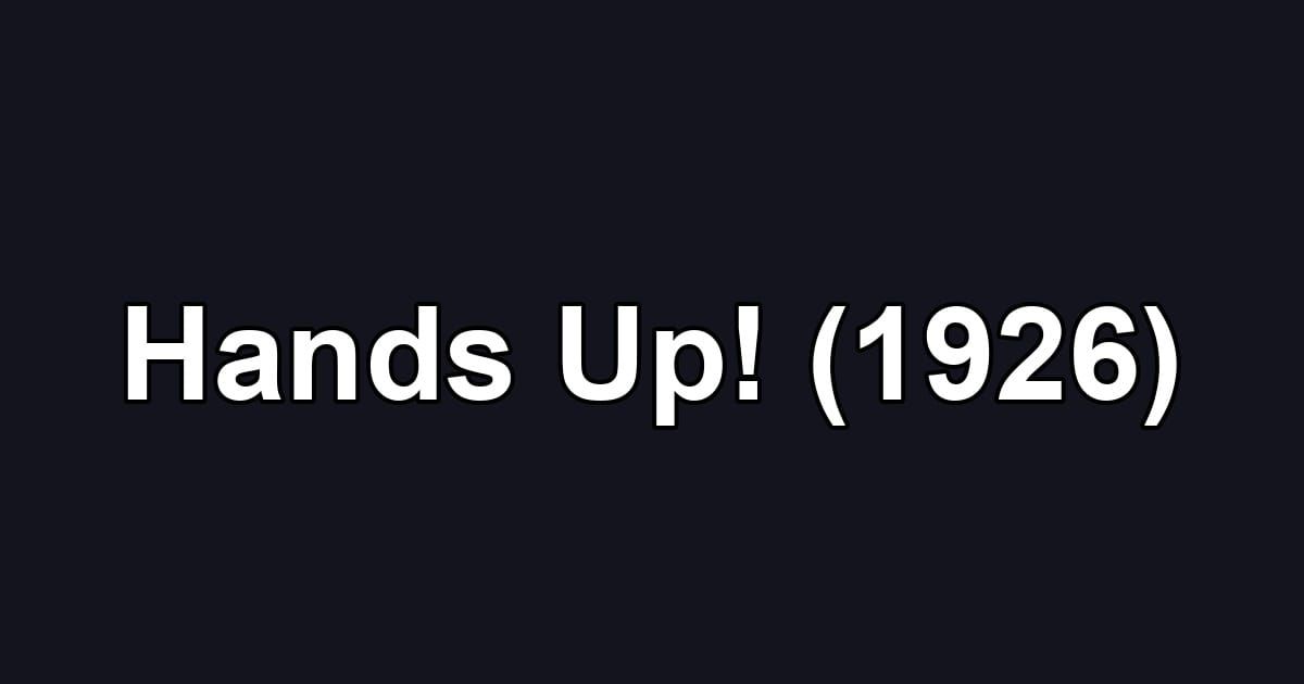 Hands Up! (1926)