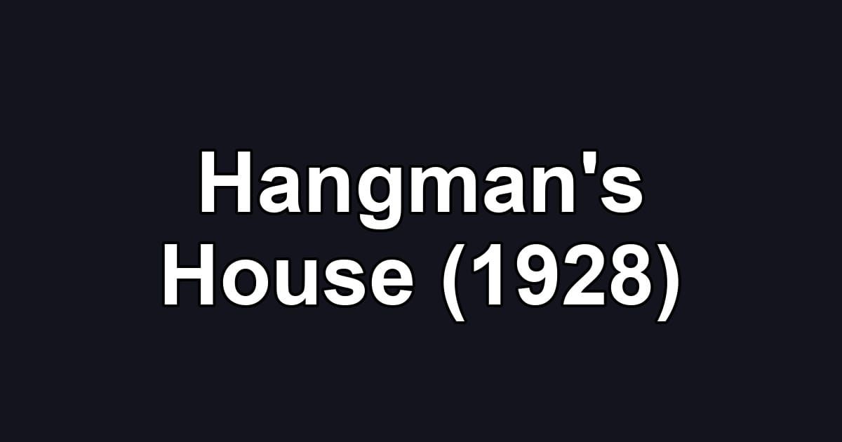Hangman's House (1928)