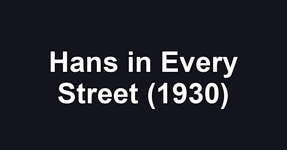Hans in Every Street (1930)