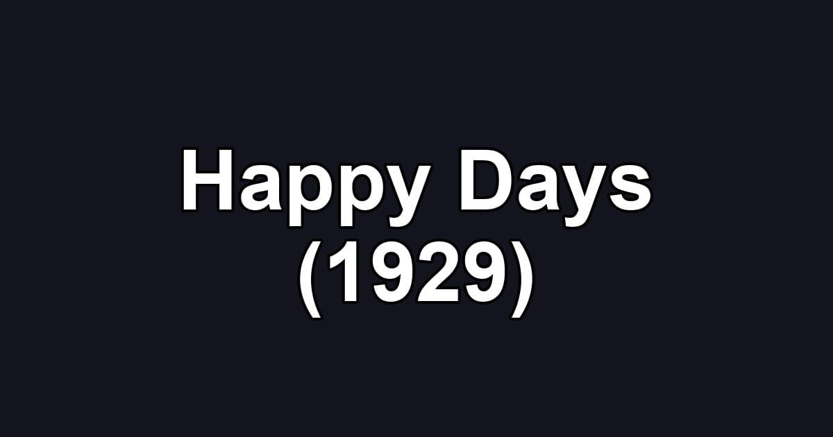 Happy Days (1929)