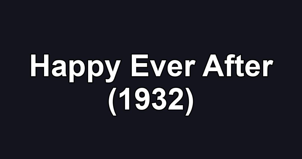 Happy Ever After (1932)