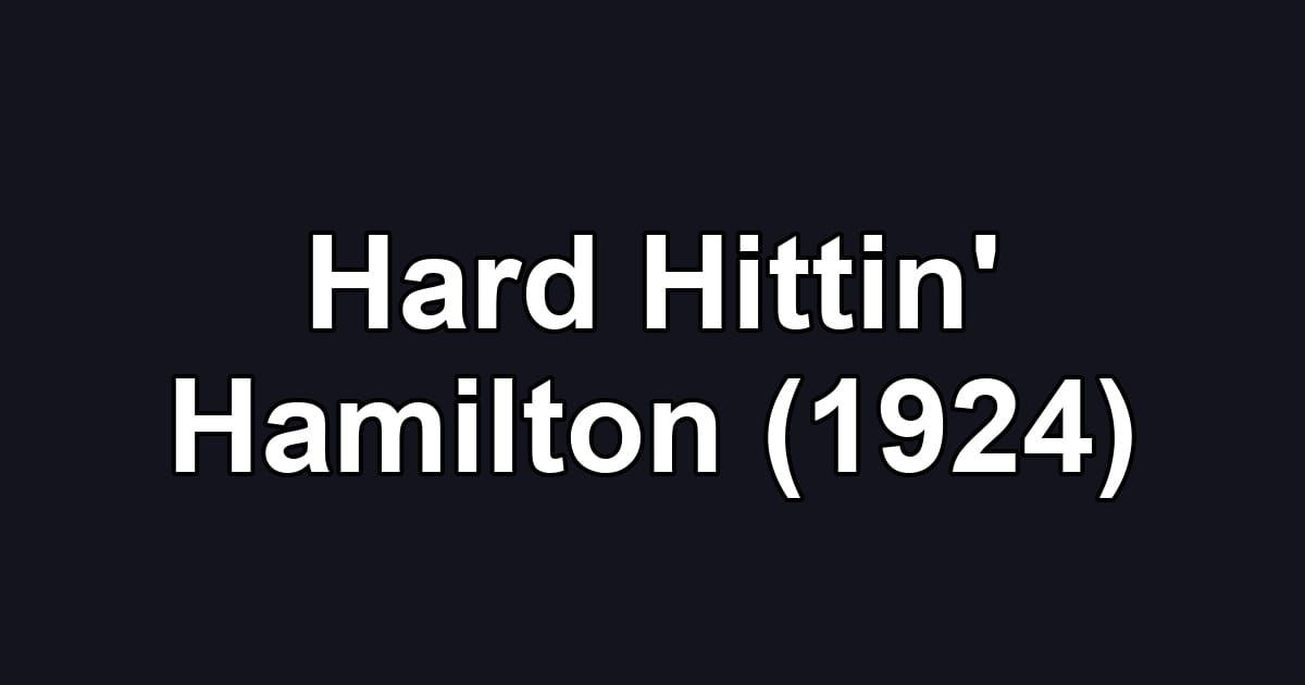 Hard Hittin' Hamilton (1924)