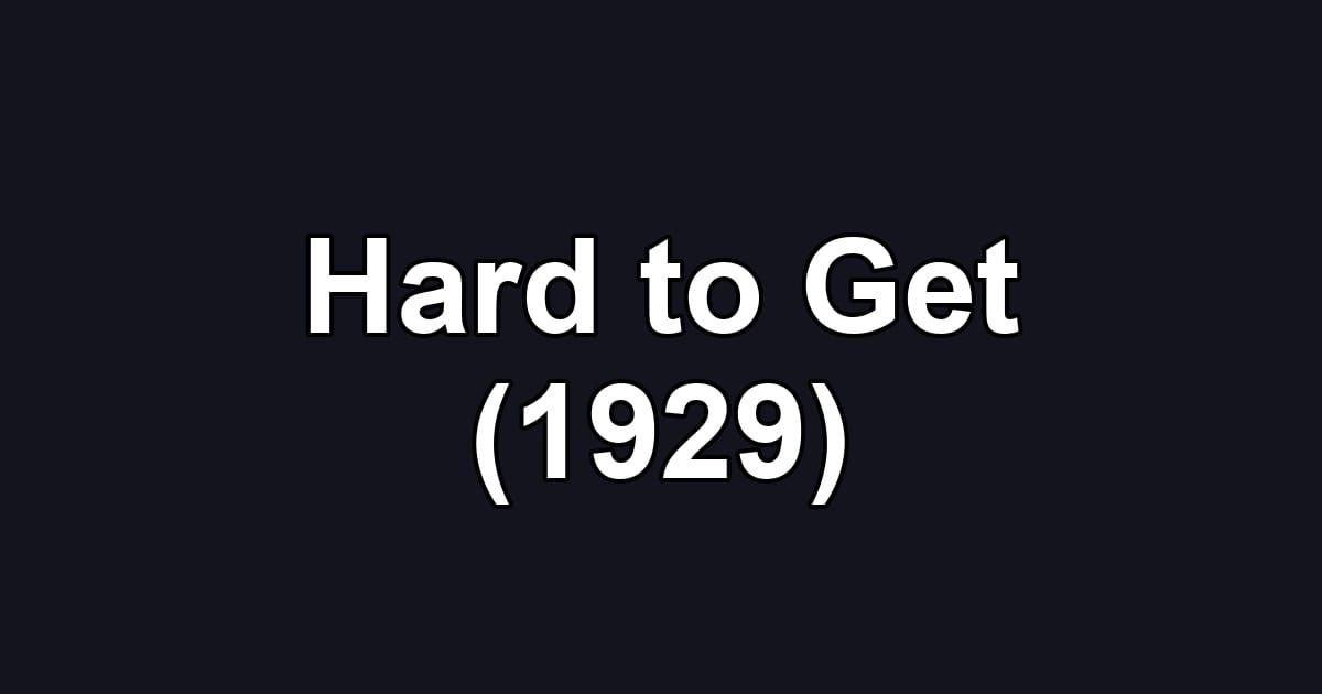 Hard to Get (1929)