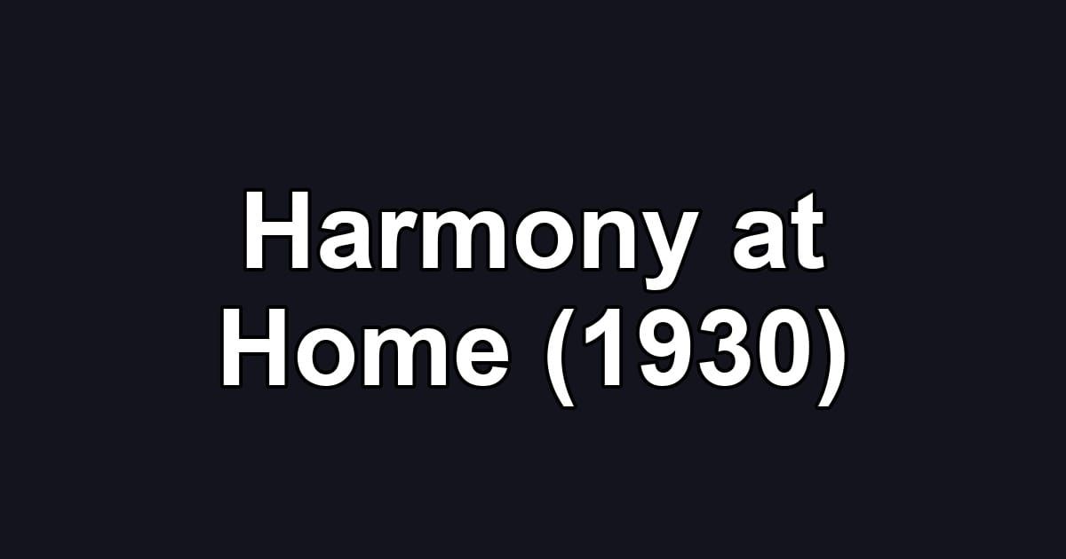 Harmony at Home (1930)