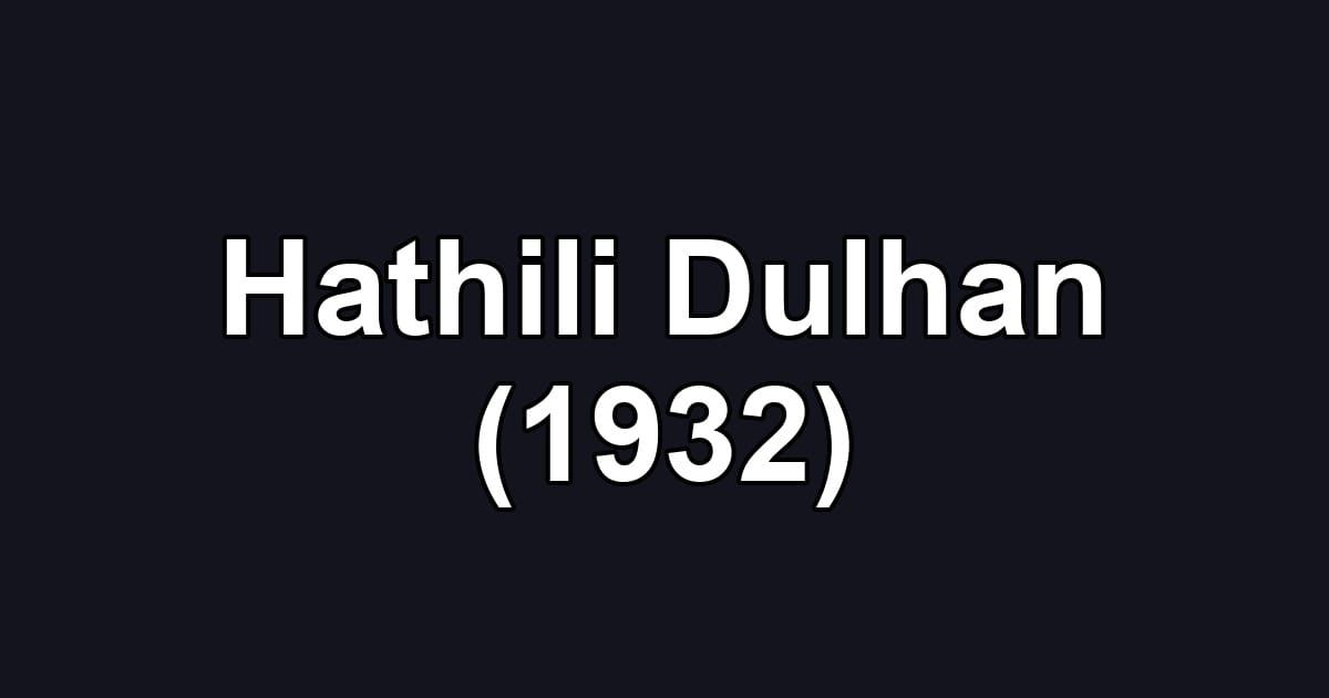 Hathili Dulhan (1932)
