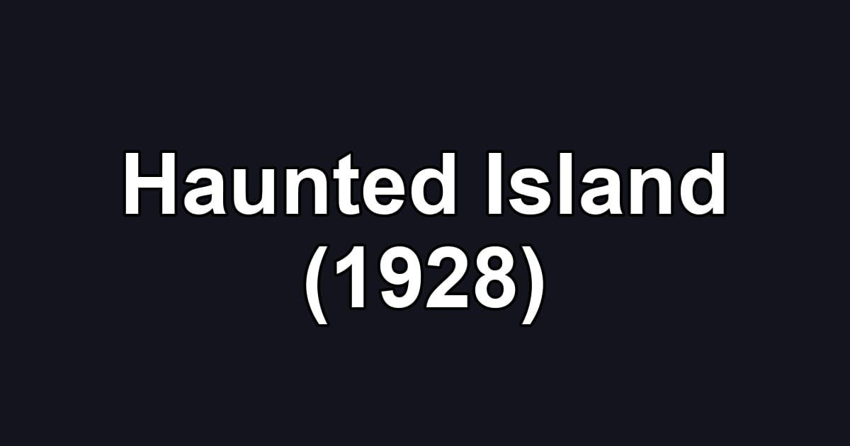 Haunted Island (1928)