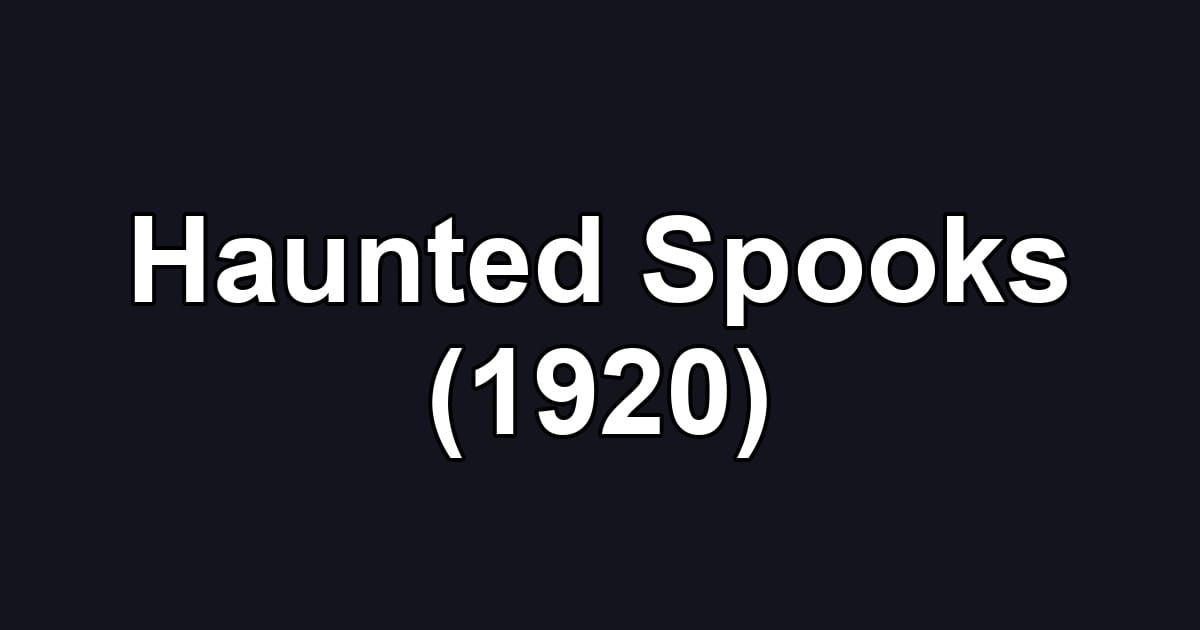 Haunted Spooks (1920)