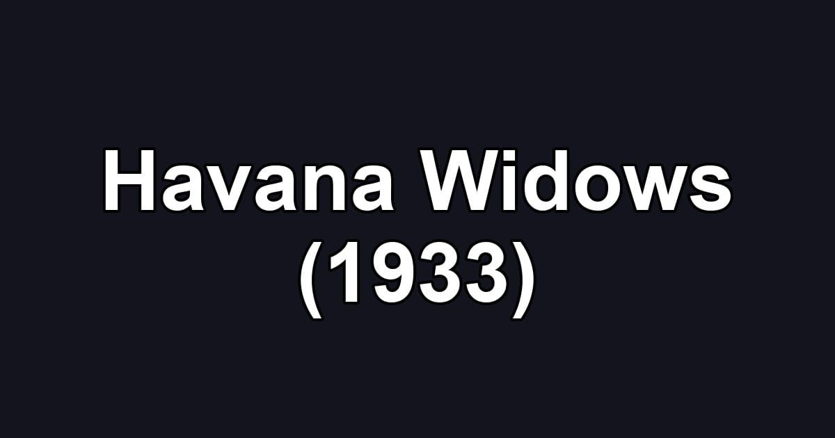 Havana Widows (1933)