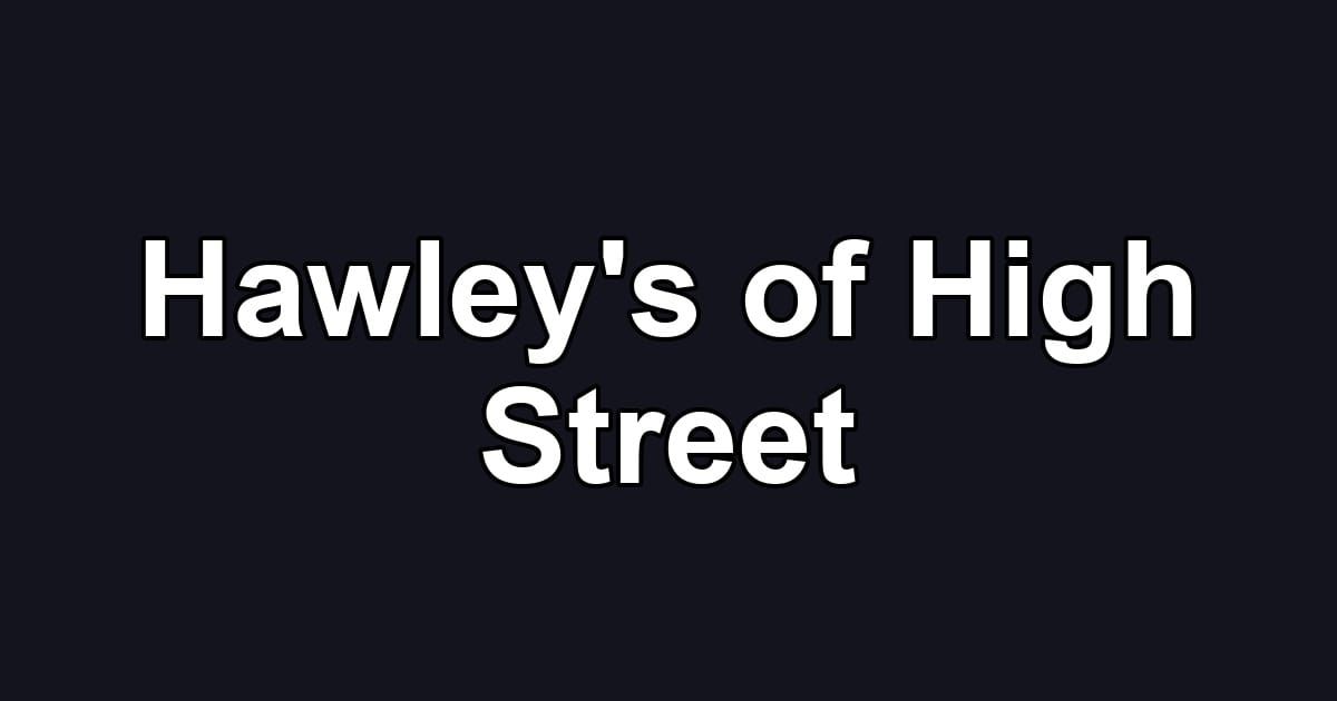 Hawley's of High Street
